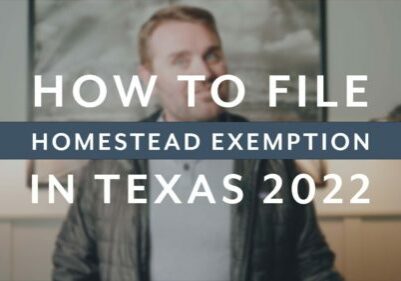How to file Homestead Exemption in Texas 2022